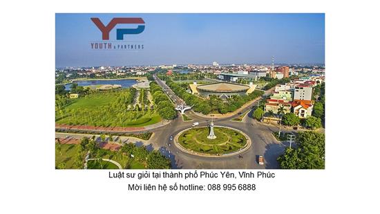 Luật sư giỏi tại thành phố Phúc Yên, Vĩnh Phúc